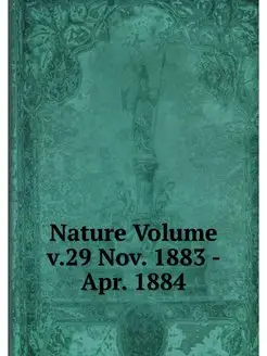 Nature Volume v.29 Nov. 1883 - Apr. 1884