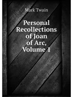 Personal Recollections of Joan of Arc