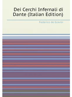 Dei Cerchi Infernali di Dante (Italian Edition)