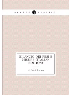 Bilancio Dei Pesi E Misure (Italian Edition)