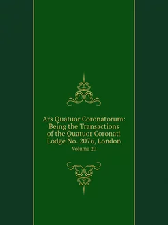 Ars Quatuor Coronatorum Being the Tr