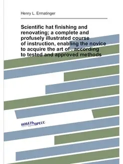 Scientific hat finishing and renovating a complete