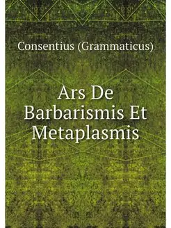 Ars De Barbarismis Et Metaplasmis