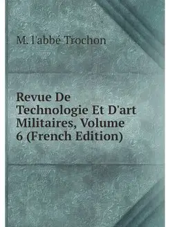 Revue De Technologie Et D'art Militai