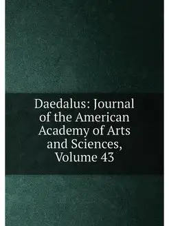 Daedalus Journal of the American Academy of Arts an