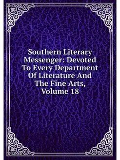 Southern Literary Messenger Devoted