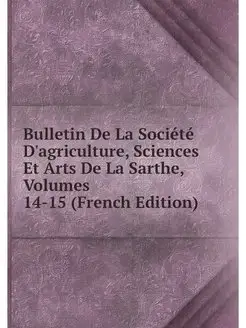 Bulletin De La Societe D'agriculture