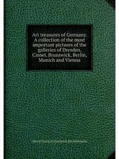 Art treasures of Germany. A collectio