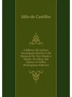 A Ribeira De Lisboa Descripcao Histo