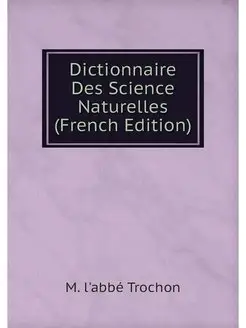 Dictionnaire Des Science Naturelles (