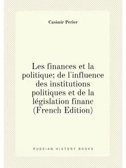 Les finances et la politique de l'influence des ins