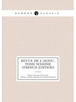 Revue de l'Anjou, Tome Sixième (French Edition)