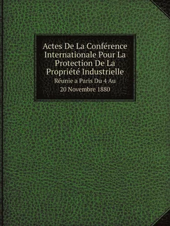 Actes De La Conférence Internationale Pour La Protec