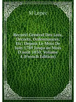 Recueil General Des Lois, Decrets, Or