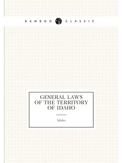 General Laws of the Territory of Idaho