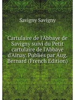 Cartulaire de l'Abbaye de Savigny sui