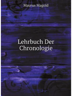 Lehrbuch Der Chronologie