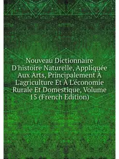 Nouveau Dictionnaire D'histoire Natur