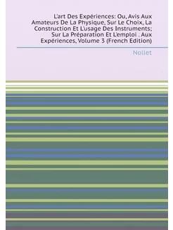 L'art Des Expériences Ou, Avis Aux Amateurs De La P