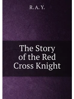 The Story of the Red Cross Knight