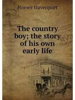 The country boy the story of his own