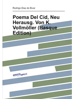 Poema Del Cid, Neu Herausg. Von K. Vollmöller (Basqu