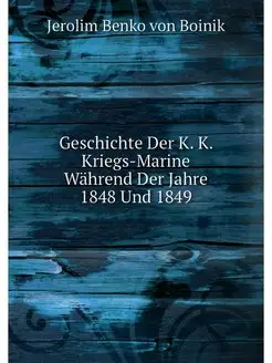 Geschichte Der K. K. Kriegs-Marine Wa