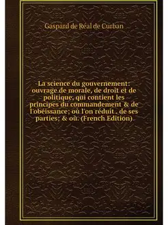 La science du gouvernement ouvrage d