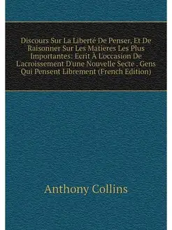 Discours Sur La Liberte De Penser, Et