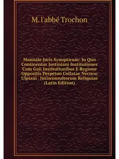 Manuale Juris Synopticum In Quo Cont