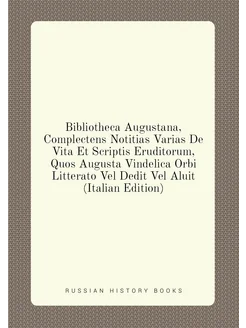 Bibliotheca Augustana, Complectens Notitias Varias D