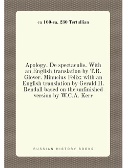 Apology. De spectaculis. With an English translation