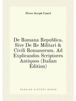 De Romana Republica, Sive De Re Militari & Civili Ro