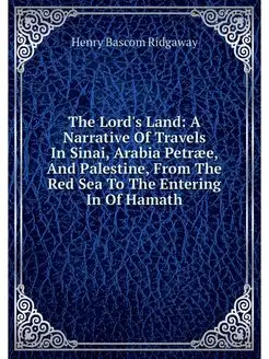 The Lord's Land A Narrative Of Trave