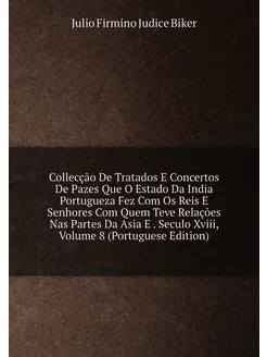 Collecção De Tratados E Concertos De Pazes Que O Est