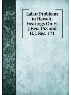 Labor Problems in Hawaii Hearings.On