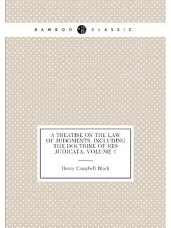 A Treatise On the Law of Judgments I