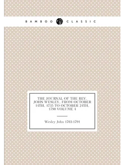 The journal of the Rev. John Wesley, from October 14