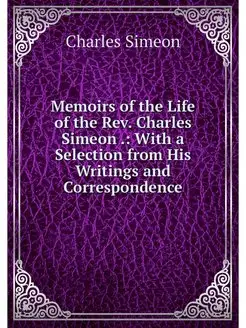 Memoirs of the Life of the Rev. Charl