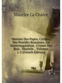 Histoire Des Papes, Crimes . Des Pont