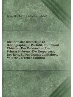 Dictionnaire Historique Et Bibliograp