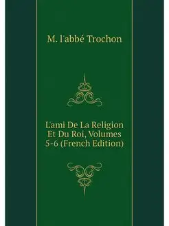 L'ami De La Religion Et Du Roi, Volum