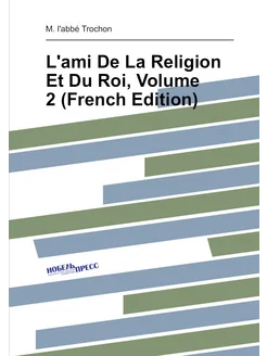 L'ami De La Religion Et Du Roi, Volume 2 (French Edi