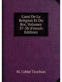 L'ami De La Religion Et Du Roi, Volum