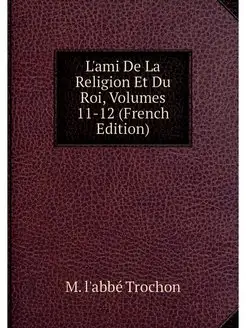 L'ami De La Religion Et Du Roi, Volum