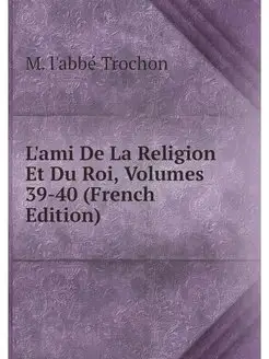 L'ami De La Religion Et Du Roi, Volum