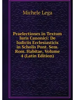 Praelectiones in Textum Iuris Canonic