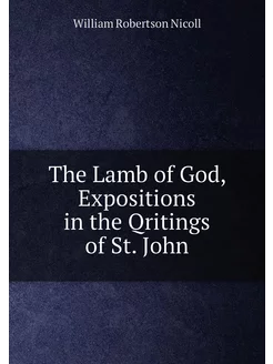 The Lamb of God, Expositions in the Qritings of St