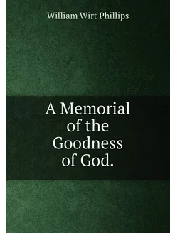 A Memorial of the Goodness of God