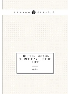 Trust in God or Three Days in The Life